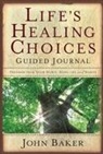 John Baker - Life's Healing Choices Guided Journal
