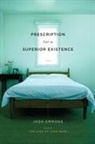 Josh Emmons - Prescription for a Superior Existence