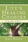 John Baker - Life's Healing Choices Small Group Study