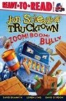 Jon Scieszka, David Gordon, Loren Long, David Shannon - Zoom! Boom! Bully
