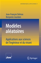 Jean-Françoi Delmas, Jean-François Delmas, Benjamin Jourdain - Modèles aléatoires