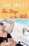 Jane Smiley - Ten Days in the Hills