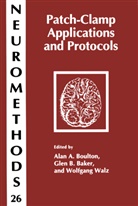 Glen B. Baker, Alan A. Boulton, Wolfgang Walz - Patch-Clamp Applications and Protocols