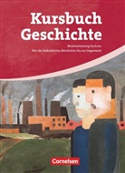 Andreas Dilger, Rudol Berg, Rudolf Berg, Gerhar Brunn, Gerhard Brunn, Andreas Dilger... - Kursbuch Geschichte - Sachsen - Ausgabe 2008
