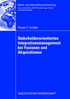 Torsten Schäfer, Torsten F Schäfer, Torsten F. Schäfer - Stakeholderorientiertes Integrationsmanagement bei Fusionen und Akquisitionen