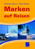 Nichola Adjouri, Nicholas Adjouri, Tobias Büttner - Marken auf Reisen