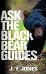 J. Y. Jones - Ask The Black Bear Guides