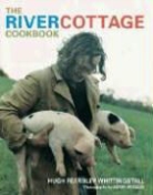 Hugh Fearnley-Whittingstall, Hugh/ Wheeler Fearnley-Whittingstall, Simon Wheeler - The River Cottage Cookbook
