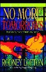 Rodney Lofton, Lofton Rodney - No More Tomorrows