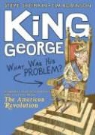 Steve Sheinkin, Steve/ Robinson Sheinkin, Tim Robinson - King George: What Was His Problem?
