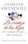 Charles R. Swindoll, Charles R. Dr Swindoll, Dr Charles R Swindoll - La crianza de los hijos