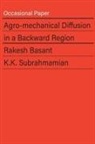 Rakesh Basant, Rakesh (Professor Basant, K. K. Subrahmanian, K.K. Subrahmanian - Agro-Mechanical Diffusion in a Backward Region