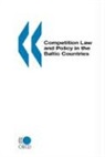 John W. Clark, Oecd Published by Oecd Publishing, Publi Oecd Published by Oecd Publishing, Oecd Publishing - Competition Law & Policy in the Baltic Countries