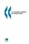 Ocde Publie Par Editions Ocde, Publie Pa Ocde Publie Par Editions Ocde - La Societe Creative Du Xxie Siecle