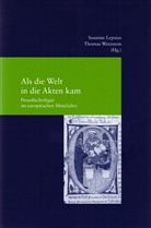 Susanne Lepsius, Thomas Wetzstein - Als die Welt in die Akten kam