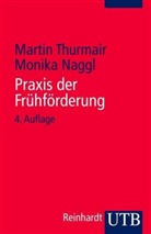 Monika Naggl, Marti Thurmair, Martin Thurmair - Praxis der Frühförderung