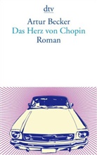Artur Becker - Das Herz von Chopin
