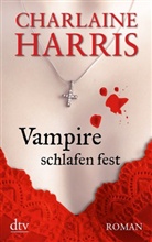 Charlaine Harris - Vampire schlafen fest