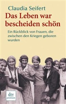 Claudia Seifert - Das Leben war bescheiden schön
