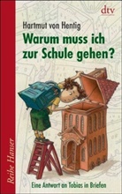 Hartmut von Hentig - Warum muss ich zur Schule gehen?