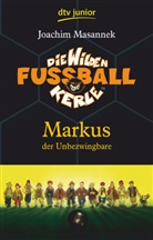Joachim Masannek, Jan Birck - Die Wilden Fussballkerle - Bd. 13: Die Wilden Fußballkerle 13 Markus der Unbezwingbare