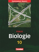 Iris Angermann, Thoma Freiman, Thomas Freiman, Thomas u a Freiman, Hans-Geor Heublein, Hans-Georg Heublein... - Fokus Biologie, Gymnasium Bayern: Fokus Biologie - Gymnasium Bayern - 10. Jahrgangsstufe