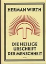 Herman Wirth - Die Heilige Urschrift der Menschheit