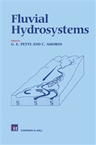 AMOROS, Amoros, C. Amoros, E Petts, G E Petts, G. E. Petts... - Fluvial Hydrosystems