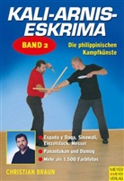 Christian Braun - Kali-Arnis-Eskrima - Bd. 2: Kali-Arnis-Eskrima. Bd.2