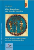 Ortrud Grön - Pflück dir den Traum vom Baum der Erkenntnis