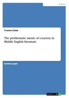 Yvonne Löcke - The problematic nature of courtesy in Middle English literature