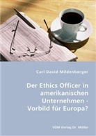 Carl D. Mildenberger, Carl David Mildenberger - Der Ethics Officer in amerikanischen Unternehmen - Vorbild für Europa?