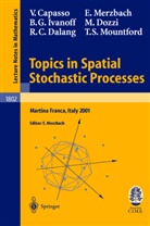 Vincenz Capasso, Vincenzo Capasso, Robert Dalang, Robert C. Dalang, Marco Dozzi, B Gail et Ivanoff... - Topics in Spatial Stochastic Processes