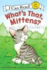 Susan Kathleen Hartung, Lola M. Schaefer, Lola M./ Hartung Schaefer, Susan Kathleen Hartung - What's That, Mittens?