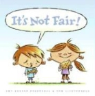 Amy Krouse Rosenthal, Amy Krouse/ Lichtenheld Rosenthal, Tom Lichtenheld - It's Not Fair!