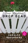 Saralee Rosenberg - Dear Neighbor, Drop Dead