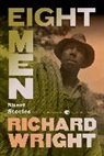 Eight Men Stories, Richard Wright, Richard Nathaniel Wright - Eight Men