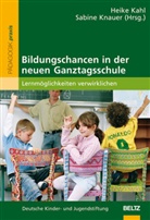 Deutsche Kinder- und Jugendstiftung, Heike Kahl, Deutsch Kinder- und Jugendstiftung, Sabin Knauer, Sabine Knauer - Bildungschancen in der neuen Ganztagsschule