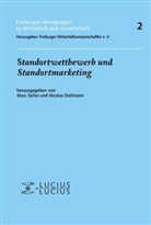 N. Dallmann, Nicolas Dallmann, Marc Seiler - Standortwettbewerb und Standortmarketing