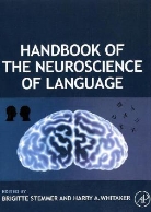 Brigitte (Canada Research Chair in Neuros Stemmer, Brigitte Whitaker Stemmer, STEMMER BRIGITTE WHITAKER HARRY, Brigitte Stemmer, Brigitte (Canada Research Chair in Neuroscience and Neuropragmatics Stemmer, Stemmer Brigitte... - Handbook of the Neuroscience of Language