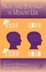 Aaron S. (EDT)/ Ross Benjamin, Aaron S. Benjamin, Brian H. Ross - Skill and Strategy in Memory Use