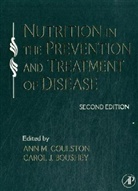 Coulston, Ann M. (EDT)/ Boushey Coulston, Ann M. Boushey Coulston, Carol J. Boushey, Ann M. Coulston - Nutrition in the Prevention and Treatment of Disease