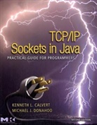 Calvert, Kenneth L Calvert, Kenneth L. Calvert, Kenneth L. Donahoo Calvert, Calvert Kenneth L., Michael J Donahoo... - TCP/IP Sockets in Java