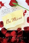 Laura Kasischke - Be Mine