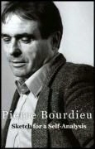 Pierre Bourdieu, Pierre/ Nice Bourdieu, Bourdieu Pierre - Sketch for a Self-Analysis