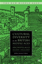J Cohen, J. Cohen, Jeffrey Jerome Cohen, COHEN JEFFREY JEROME, Jeffrey Jerome Cohen - Cultural Diversity in the British Middle Ages