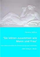 Verena Götze - 'Sie lebten zusammen wie Mann und Frau'