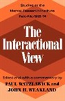 Paul Watzlawick, Paul Watzlawick, John H. Weakland - The Interactional View
