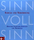Michael Boenke, Albert Biesinger, Jose Jakobi, Josef Jakobi, Klaus Kiessling (Prof. Dr.) u a - SinnVollSinn - Religion an Berufsschulen - Bd.4: Schuld und Versöhnung