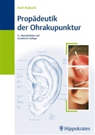 Axel Rubach, M. Rubach, Mathias Wosczyna, Rubac, Schulte-Uebbing, Weis - Propädeutik der Ohrakupunktur